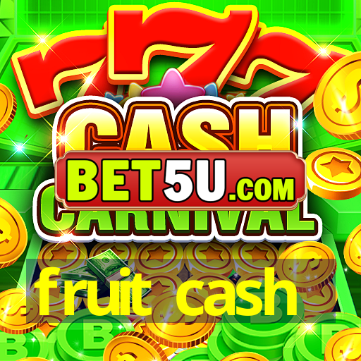 fruit cash